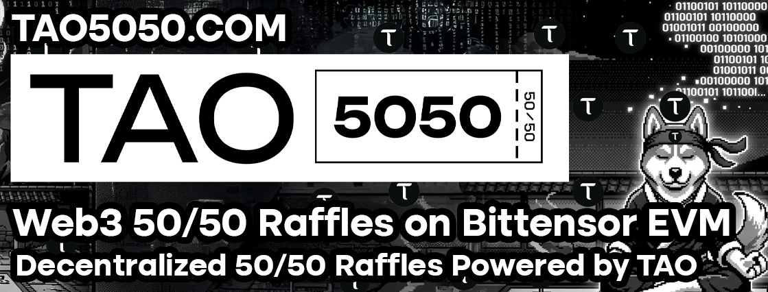 TAO5050.COM Web3 50/50 Raffles On Bittensor EVM